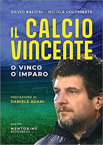 Il calcio vincente. O vinco o imparo