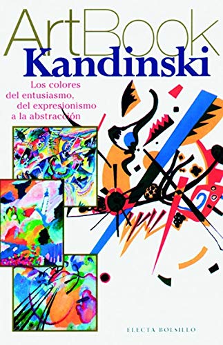 Kandinsky : los colores del entusiasmo, del expresionismo a la abstracción