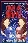 Chaos we Unravel by Chelsea Michelle