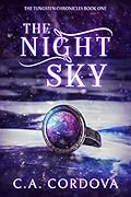 The Night Sky: The Tungsten Chronicles: Book One