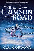 The Crimson Road: The Tungsten Chronicles: Book Two