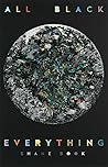All Black Everything (Kuhl House Poets)
