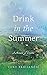 Drink in the Summer by Tony Fabijančić