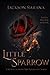 Little Sparrow: From the Fables of Chaos