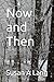 Now and Then