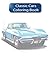 Classic Cars Coloring Book:...
