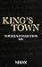 King's Town: Novella Collection I-IV (King's Town Novella Series)