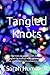 Tangled Knots: How I narrow...