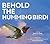 Behold the Hummingbird