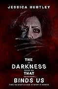 The Darkness That Binds Us