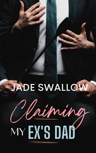 Claiming my Ex's Dad (Paperback)