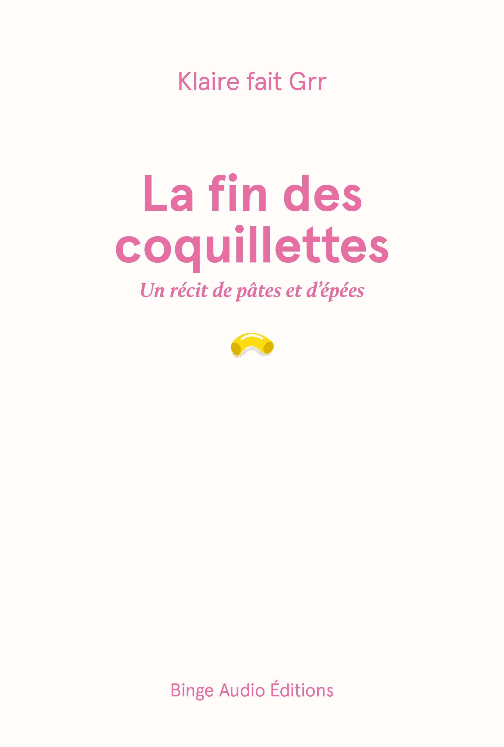 La fin des coquillettes: Un récit de pâtes et d'épées (Paperback)