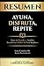 Resumen: Ayuna, Disfruta, R...