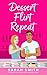 Dessert Flirt Repeat (Grant Siblings Series, #1)