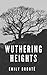 Wuthering Heights: The 1848 Gothic Romance Classic (Annotated)