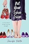 Not Your Shoe Size: A Novel About Acting Your Age (or not!)