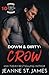 Down & Dirty: Crow (Dirty Angels MC® Series)