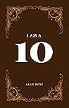 I AM A 10: Rediscover Thine Inner Greatness Book cover for I AM A 10: Rediscover Thine Inner Greatness