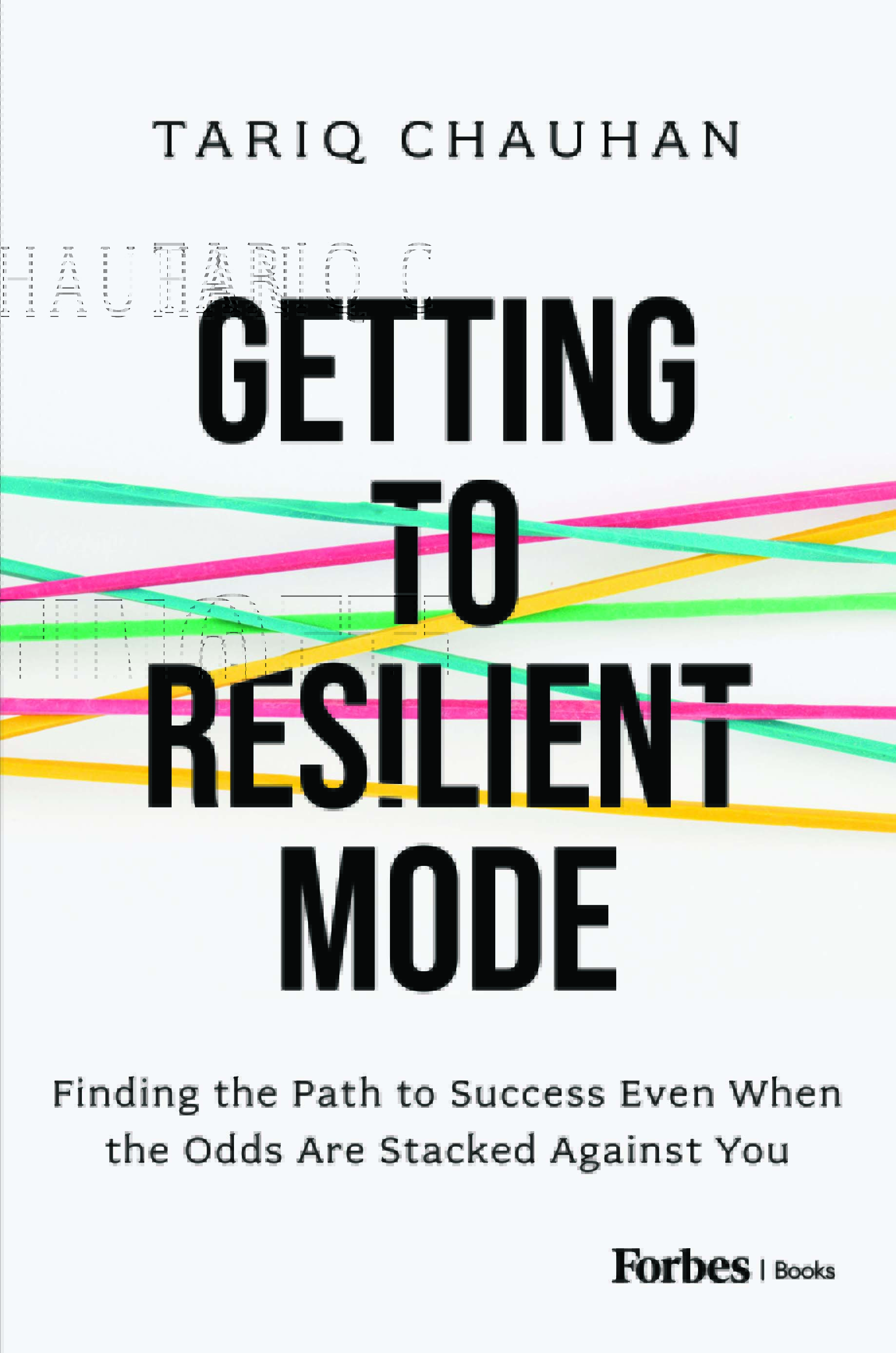 Getting to Resilient Mode: Finding the Path to Success Even When the Odds Are Stacked Against You (Hardcover)