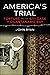 America's Trial: Torture and the 9/11 Case on Guantanamo Bay