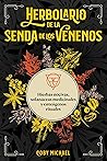 Herbolario de la senda de los venenos: Hierbas nocivas, solanáceas medicinales y enteógenos rituales (Spanish Edition)