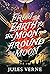 From the Earth to the Moon and Around the Moon (The Jules Verne Collection)