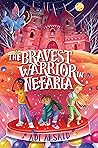 The Bravest Warrior in Nefaria by Adi Alsaid The Bravest Warrior in Nefaria by Adi Alsaid