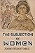 The Subjection of Women Annotated
