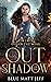 Out of the Shadow by Blue Matt Jeff