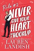 Never Give Your Heart to a Hookup (Never Say Never, #2)