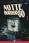 Notte Horror 80 by Simone Corà