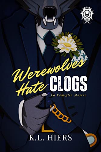 Werewolves Hate Clogs (La Famiglia Mostro, #1)