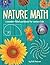 Nature Math: A Wonder-Filled Workbook for Curious Kids