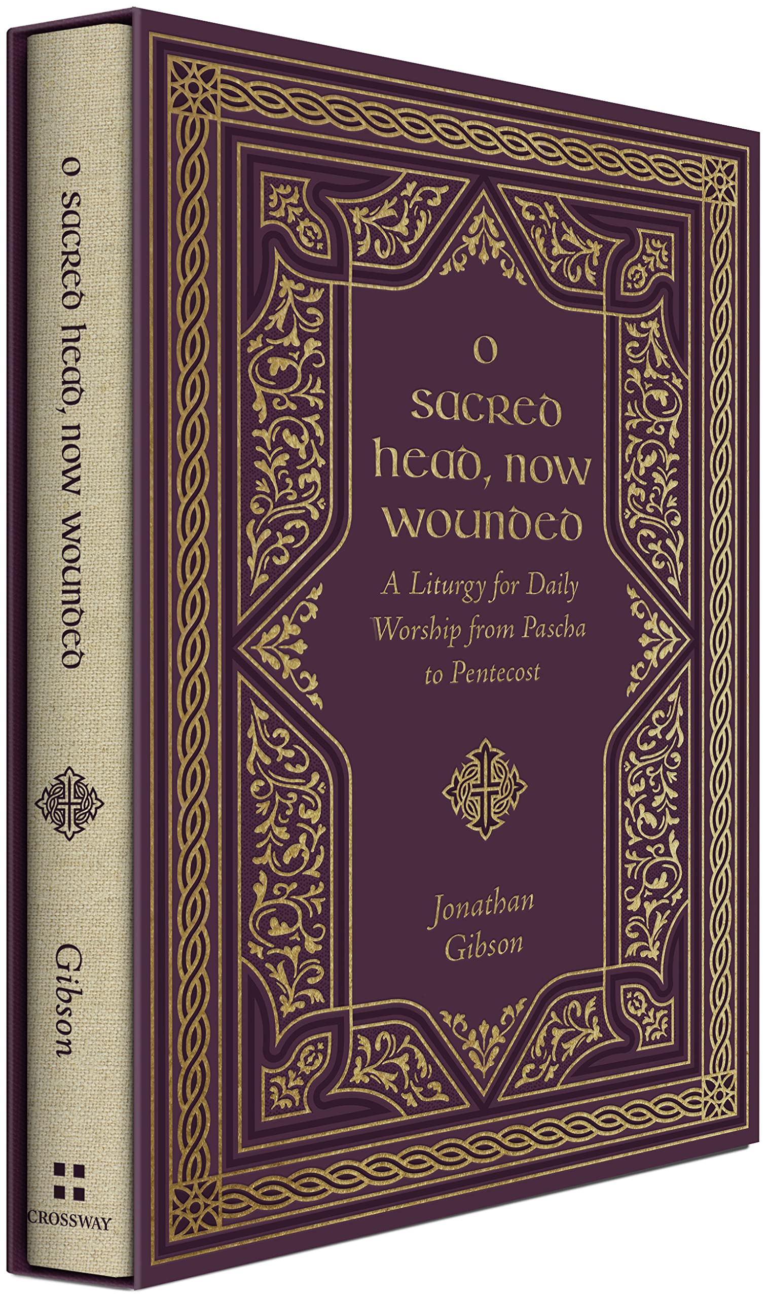 O Sacred Head, Now Wounded: A Liturgy for Daily Worship from Pascha to Pentecost (Hardcover)
