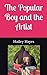 The Popular Boy and the Artist