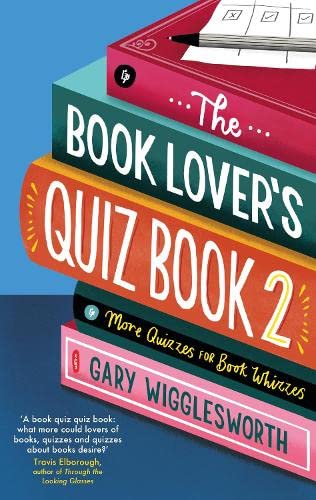 The Book Lover's Quiz Book 2: More Quizzes for Book Whizzes (Hardcover)