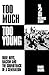 Too Much Too Young: The 2 Tone Records Story: Rude Boys, Racism and the Soundtrack of a Generation