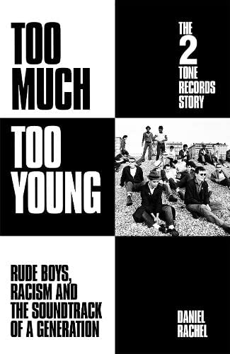 Too Much Too Young: The 2 Tone Records Story: Rude Boys, Racism and the Soundtrack of a Generation (Hardcover)