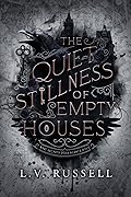 The Quiet Stillness of Empty Houses 