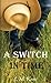 A Switch in Time