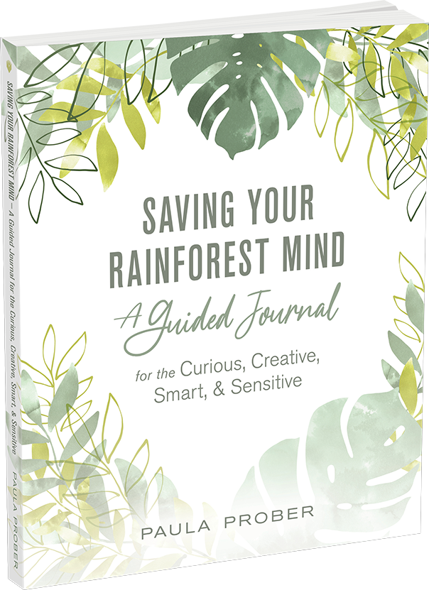 Saving Your Rainforest Mind: A Guided Journal for the Curious, Creative, Smart, & Sensitive