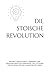 DIE STOISCHE REVOLUTION: WE...