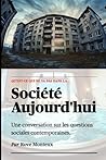 Qu'est-ce Qui Ne Va Pas Dans la Société Aujourd'hui (French Edition) Qu'est-ce Qui Ne Va Pas Dans la Société Aujourd'hui (French Edition)