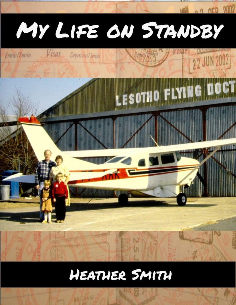My Life on Standby: Growing up Overseas, an Autobiography (Autobiographical Stories of Heather Smith #1)