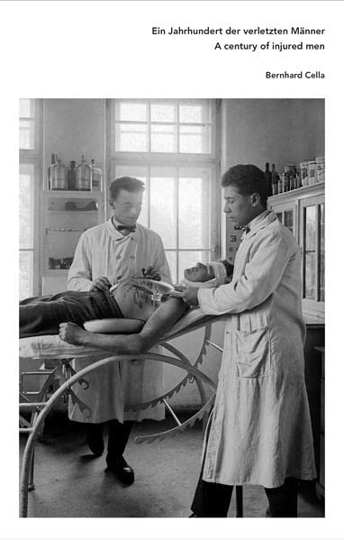 Ein Jahrhundert der verletzten Männer / A century of injured men (Hardcover)