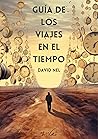 Guía de los viajes en el tiempo by David Nel
