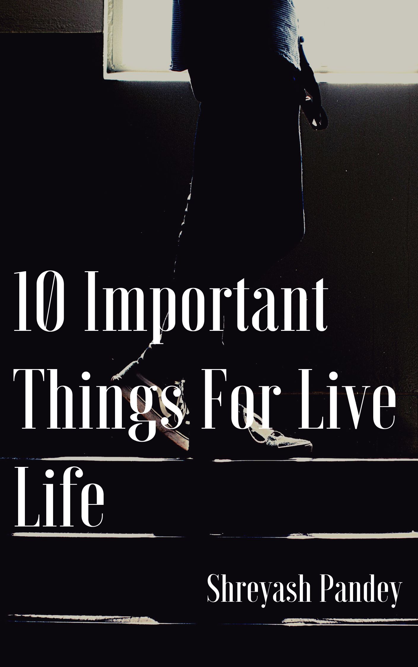 10 Importants Things For Live Life Kindle Edition