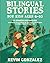Bilingual Stories For Kids Ages 6-10 by Kevin Gonzalez