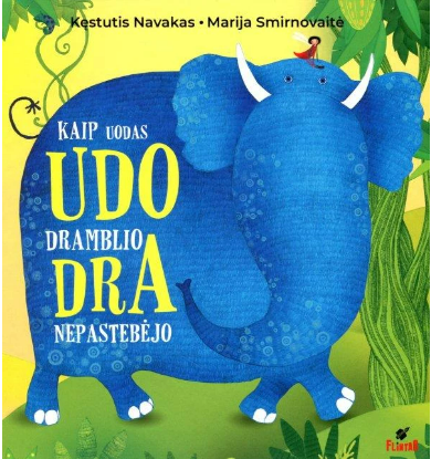 Kaip uodas Udo dramblio Dra nepastebėjo (Hardcover)