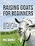 Raising Goats for Beginners...
